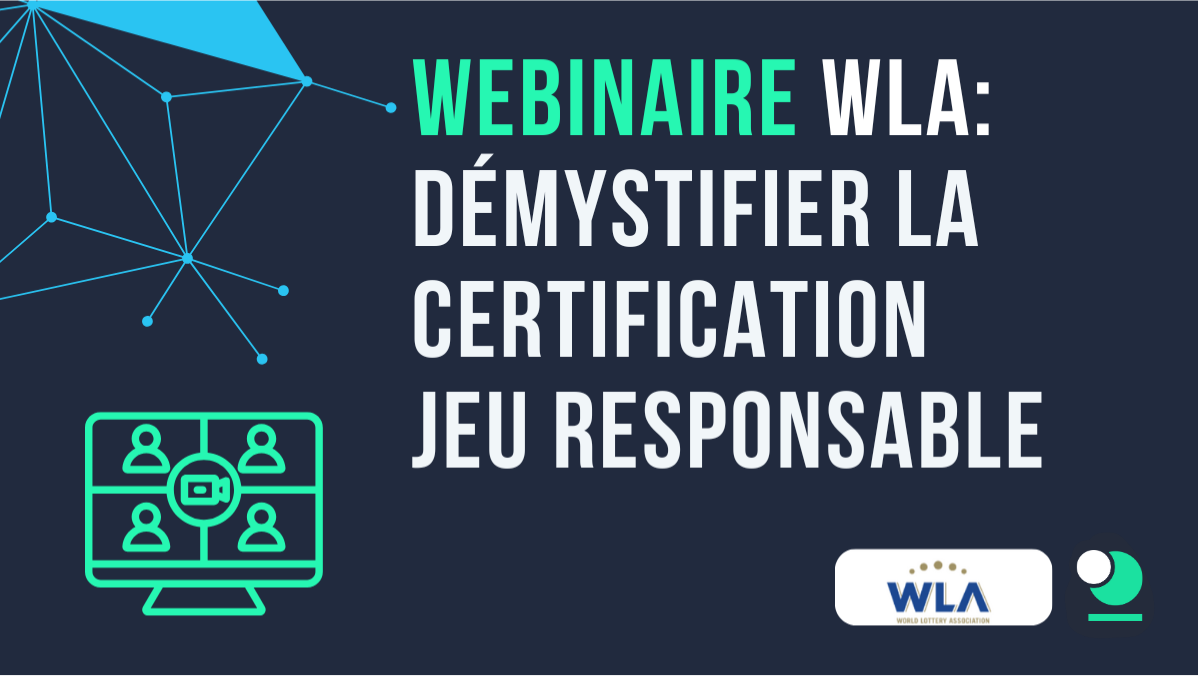 Webinaire WLA: Démystifier la Certification Jeu Responsable