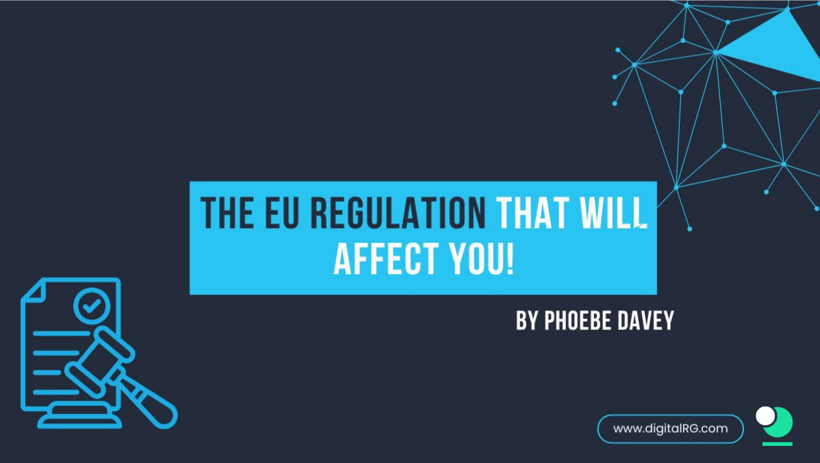 The EU Regulation that Will Affect You!