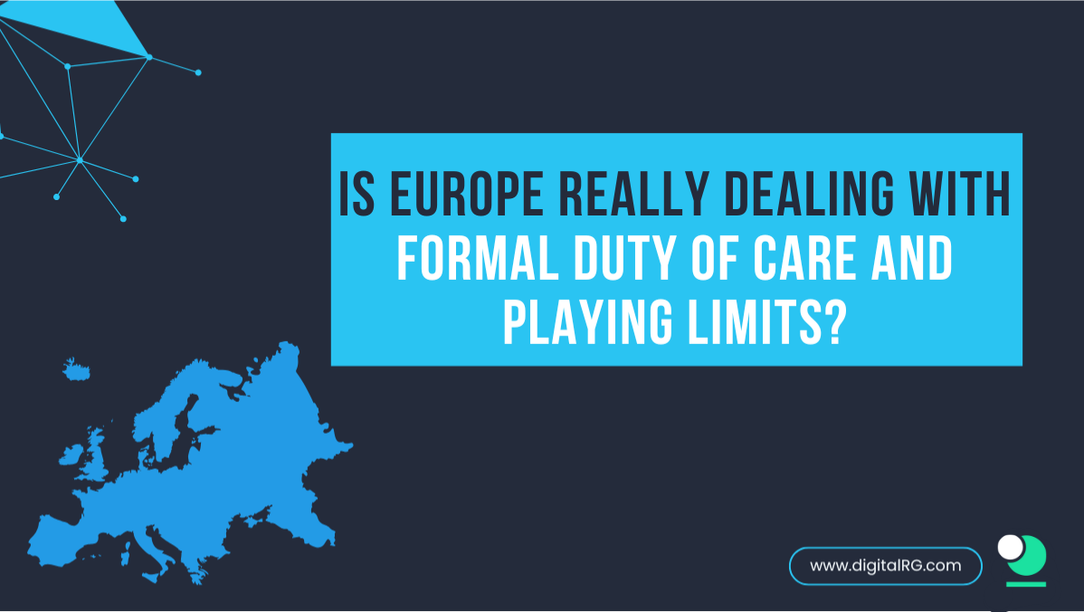 Is Europe really dealing with formal duty of care and playing limits?