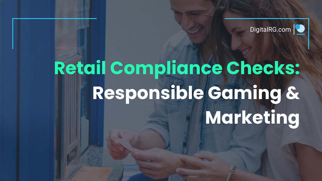 Retail Compliance Checks: Responsible Gaming & Marketing
