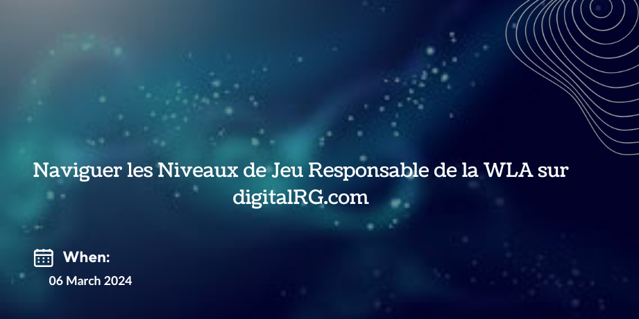 Naviguer les Niveaux de Jeu Responsable de la WLA sur digitalRG.com