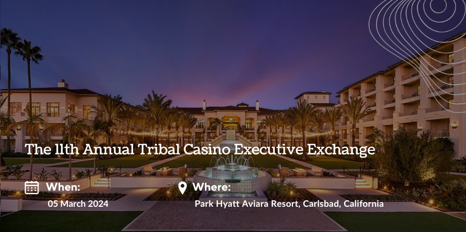 The 11th Annual Tribal Casino Executive Exchange
