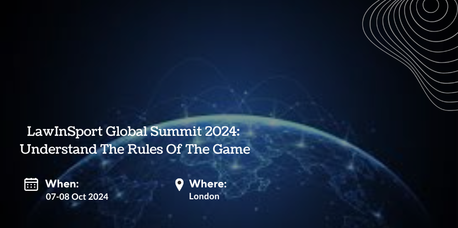 LawInSport Global Summit 2024: Understand The Rules Of The Game